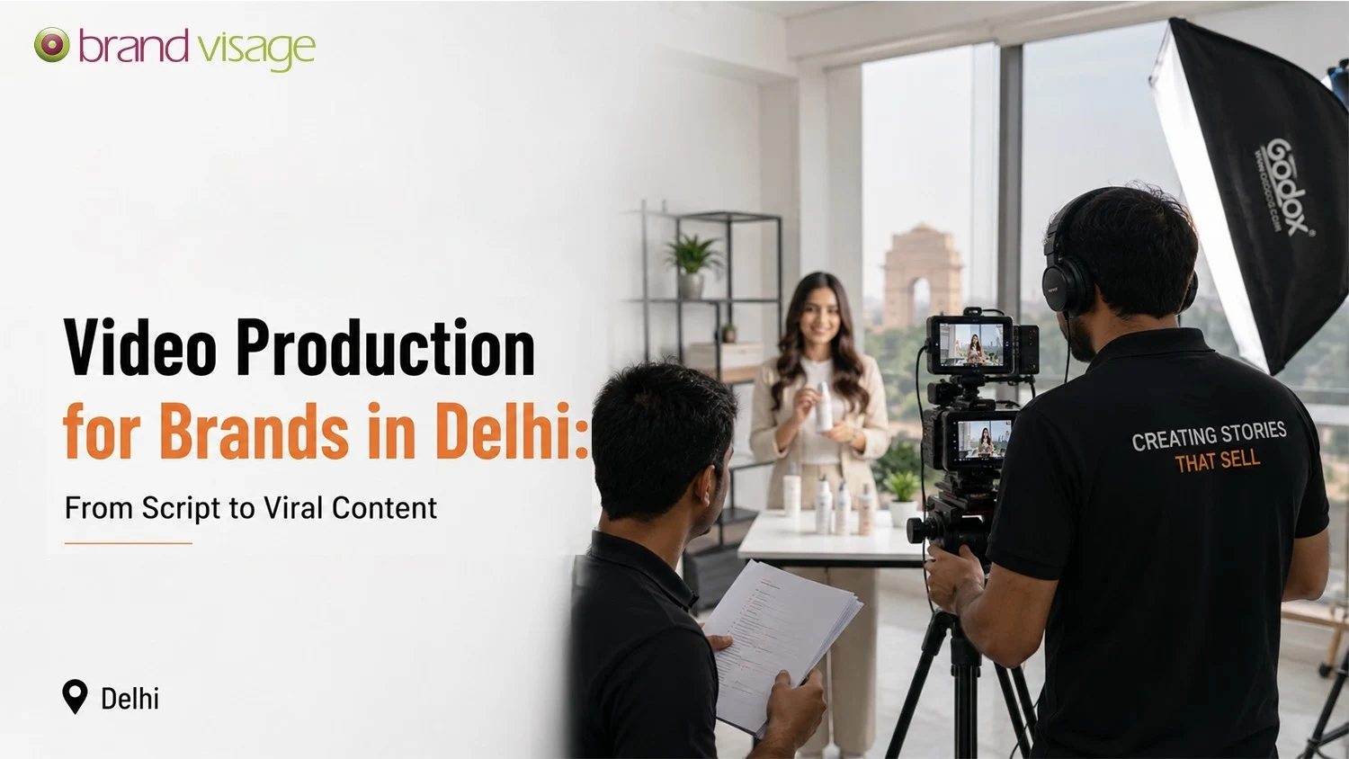 Video Production for Brands in Delhi: From Script to Viral Content